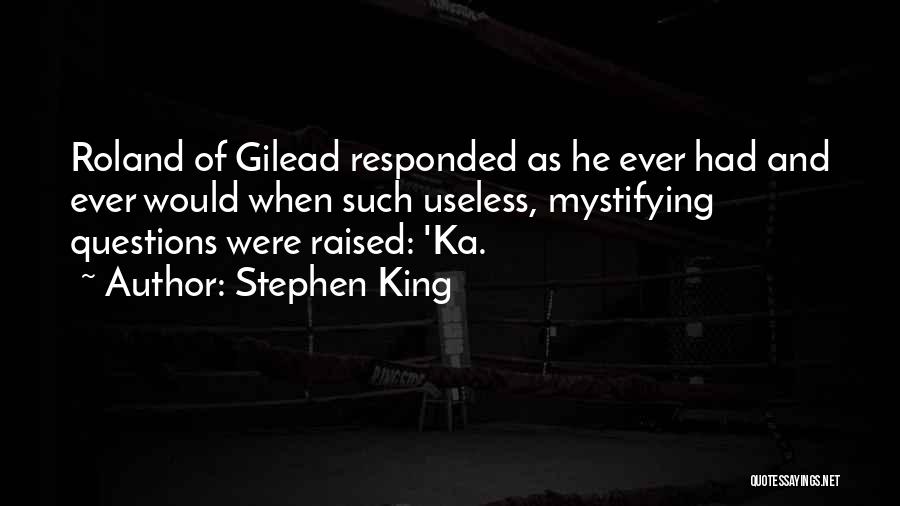 Roland Of Gilead Quotes By Stephen King
