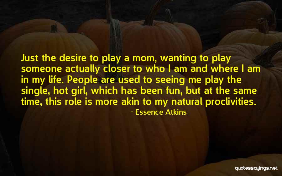 Role In Life Quotes By Essence Atkins