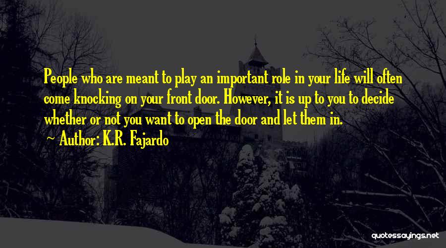 Role In Life Quotes By K.R. Fajardo