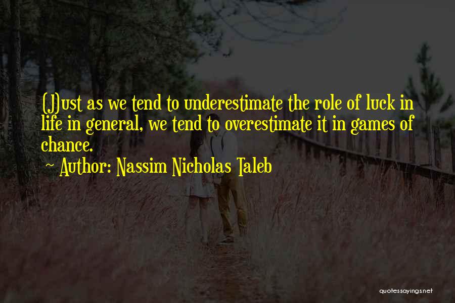 Role In Life Quotes By Nassim Nicholas Taleb