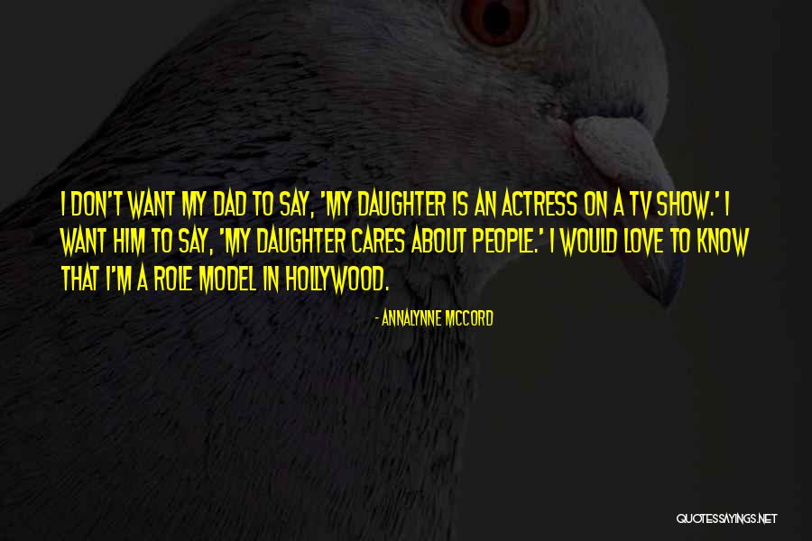 Role Model For My Daughter Quotes By AnnaLynne McCord