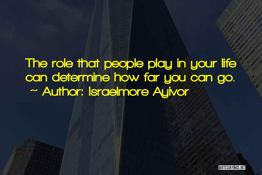 Role Models In Life Quotes By Israelmore Ayivor