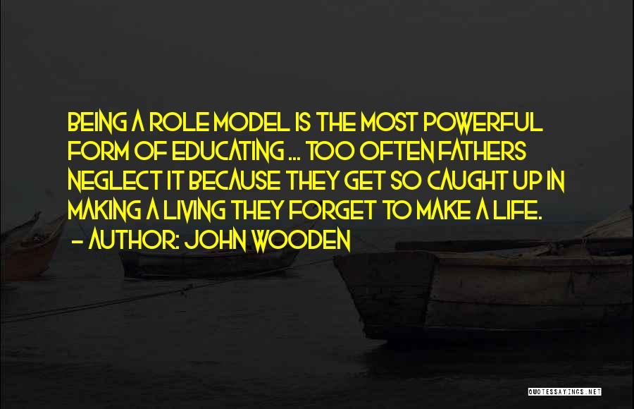 Role Models In Life Quotes By John Wooden