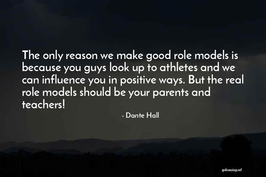 Role Models Teachers Quotes By Dante Hall Role Models Teachers Quotes By Dante Hall