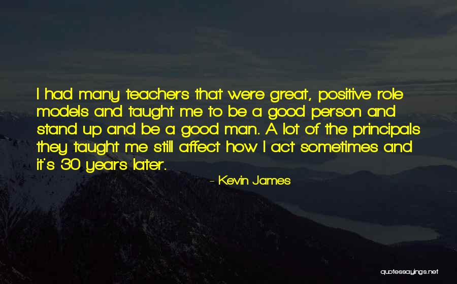 Role Models Teachers Quotes By Kevin James