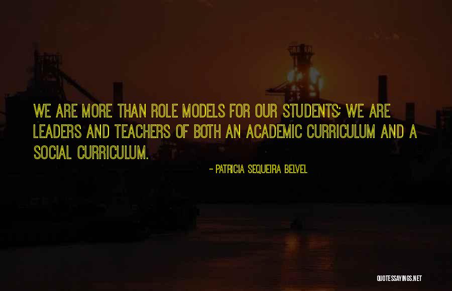 Role Models Teachers Quotes By Patricia Sequeira Belvel