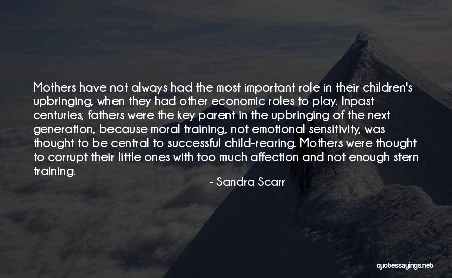 Role Of A Mother To A Child Quotes By Sandra Scarr Role Of A Mother To A Child Quotes By Sandra Scarr