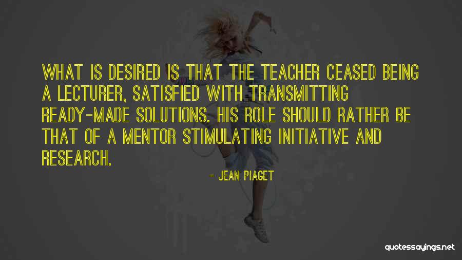 Role Of A Teacher Quotes By Jean Piaget Role Of A Teacher Quotes By Jean Piaget