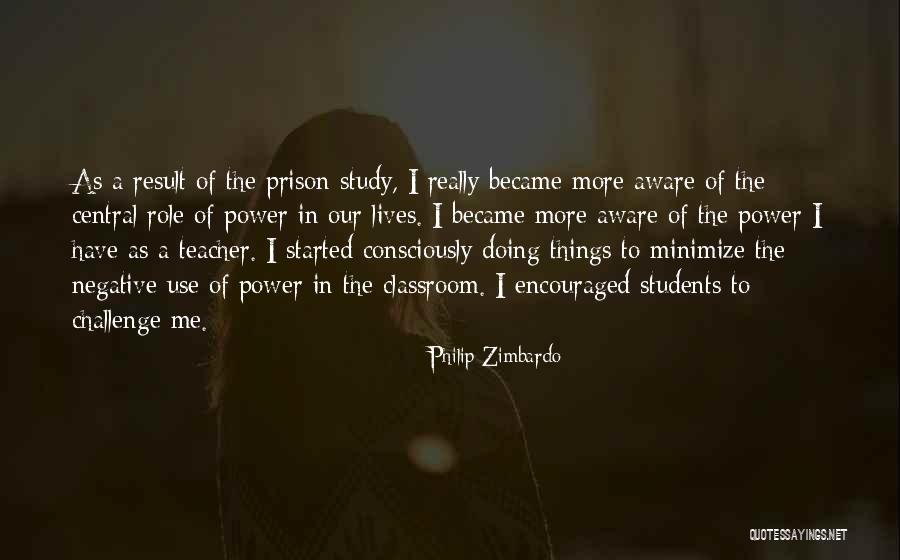 Role Of A Teacher Quotes By Philip Zimbardo Role Of A Teacher Quotes By Philip Zimbardo