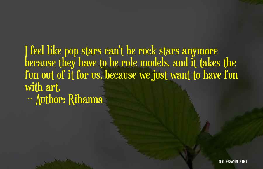 Role Of Art Quotes By Rihanna