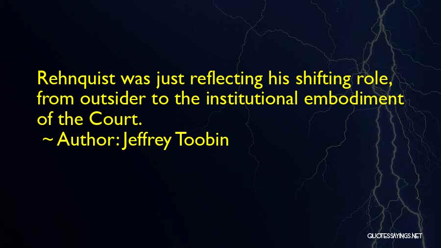 Role Of Leadership Quotes By Jeffrey Toobin
