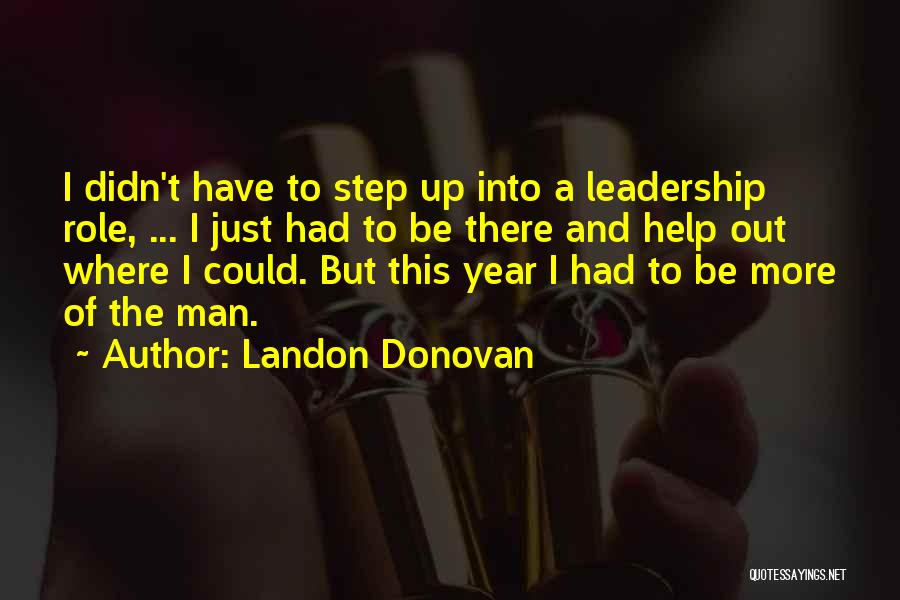 Role Of Leadership Quotes By Landon Donovan