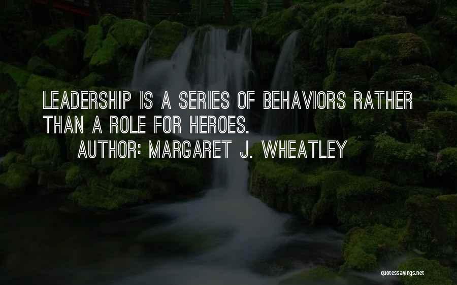 Role Of Leadership Quotes By Margaret J. Wheatley
