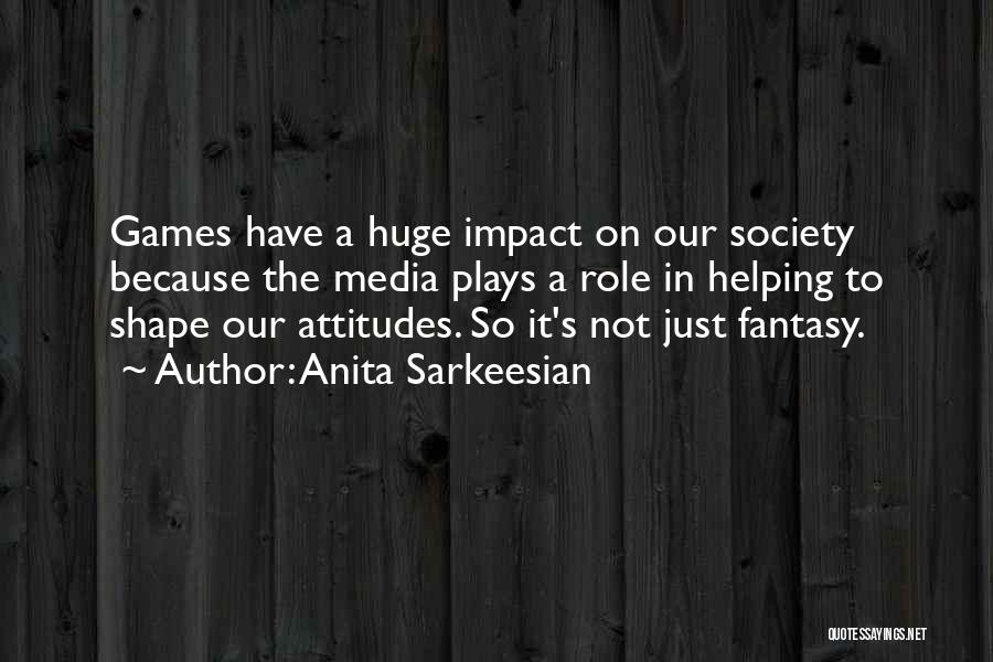 Role Of Media In Our Society Quotes By Anita Sarkeesian