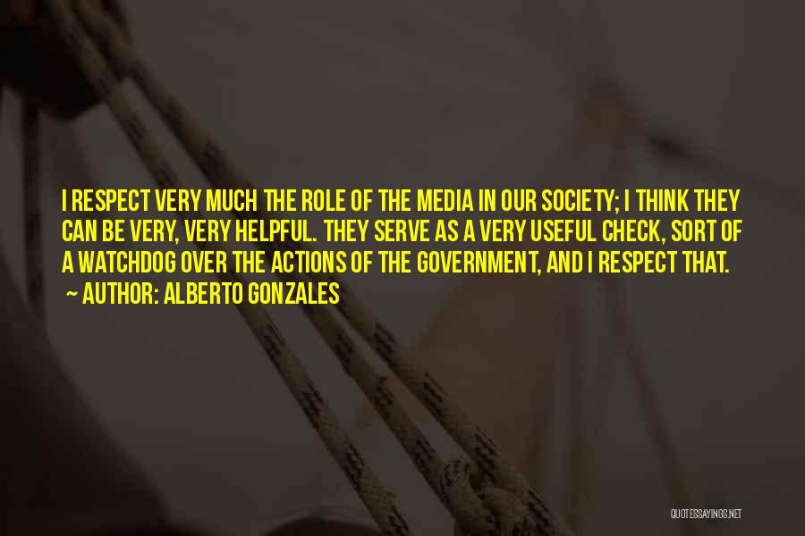 Role Of Media Quotes By Alberto Gonzales