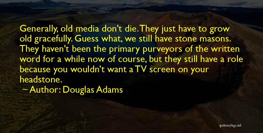 Role Of Media Quotes By Douglas Adams
