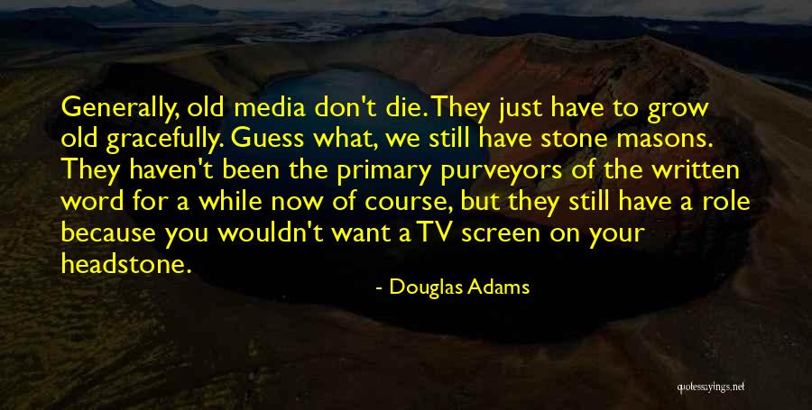 Role Of Media Quotes By Douglas Adams