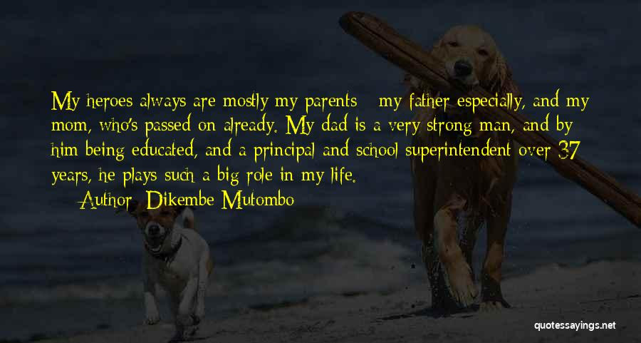 Role Of Parents In Our Life Quotes By Dikembe Mutombo