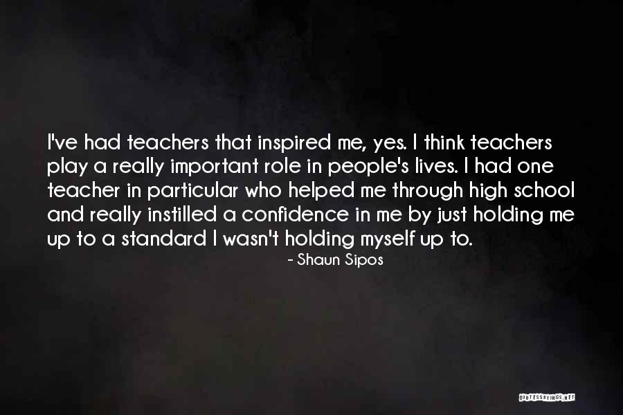 Role Of Teachers Quotes By Shaun Sipos Role Of Teachers Quotes By Shaun Sipos
