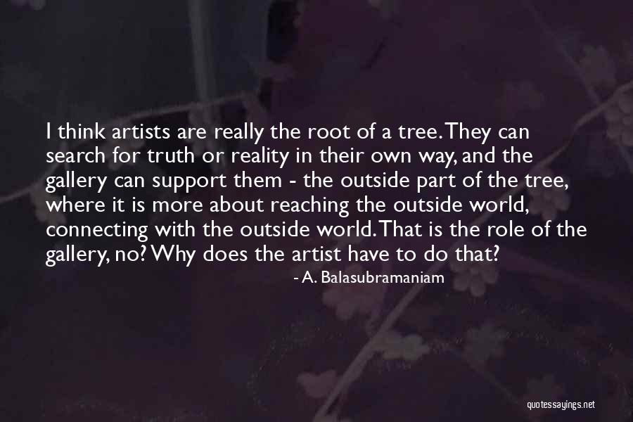 Role Of The Artist Quotes By A. Balasubramaniam Role Of The Artist Quotes By A. Balasubramaniam