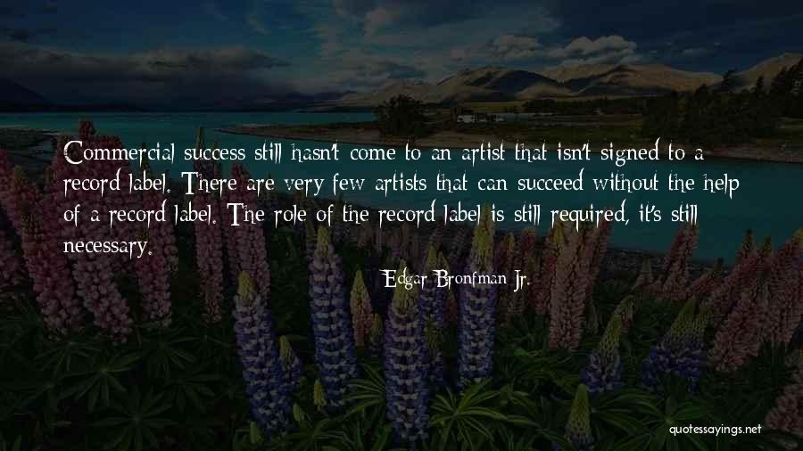 Role Of The Artist Quotes By Edgar Bronfman Jr. Role Of The Artist Quotes By Edgar Bronfman Jr.