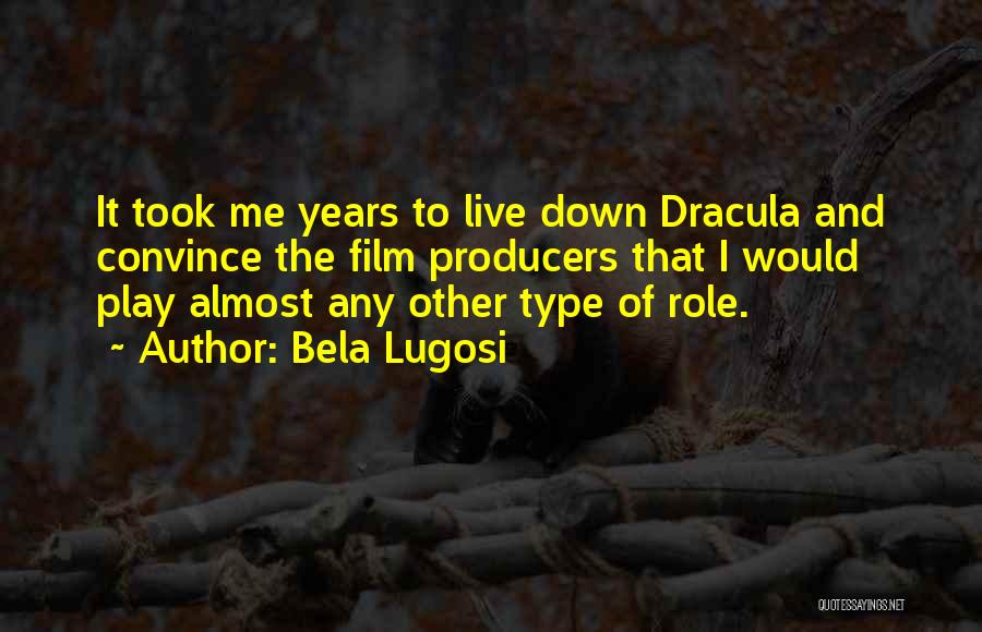 Role Play Quotes By Bela Lugosi