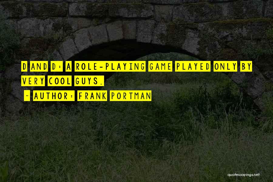 Role Playing Quotes By Frank Portman