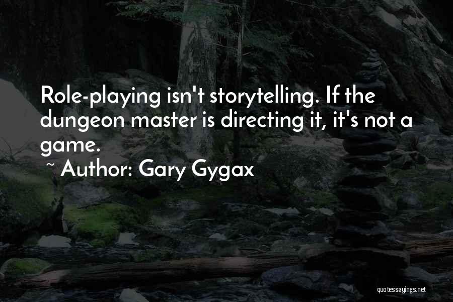 Role Playing Quotes By Gary Gygax