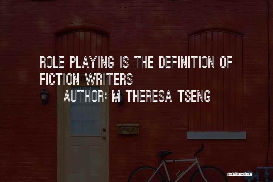 Role Playing Quotes By M Theresa Tseng