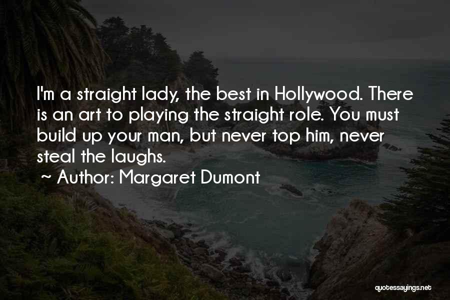 Role Playing Quotes By Margaret Dumont