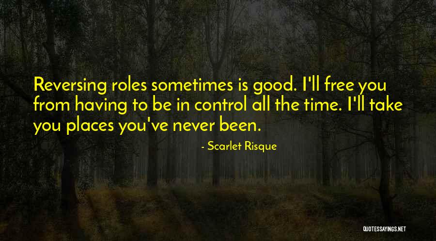 Role Reversal Quotes By Scarlet Risque Role Reversal Quotes By Scarlet Risque