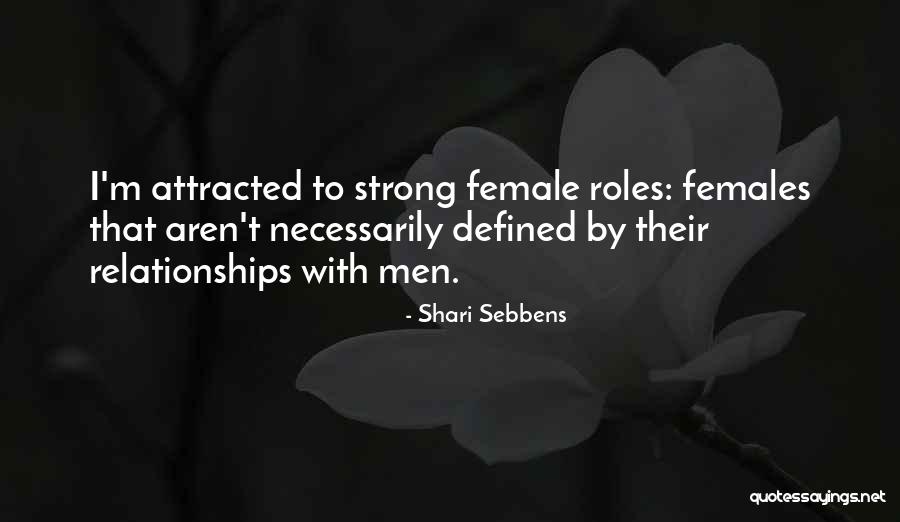 Roles In Relationships Quotes By Shari Sebbens