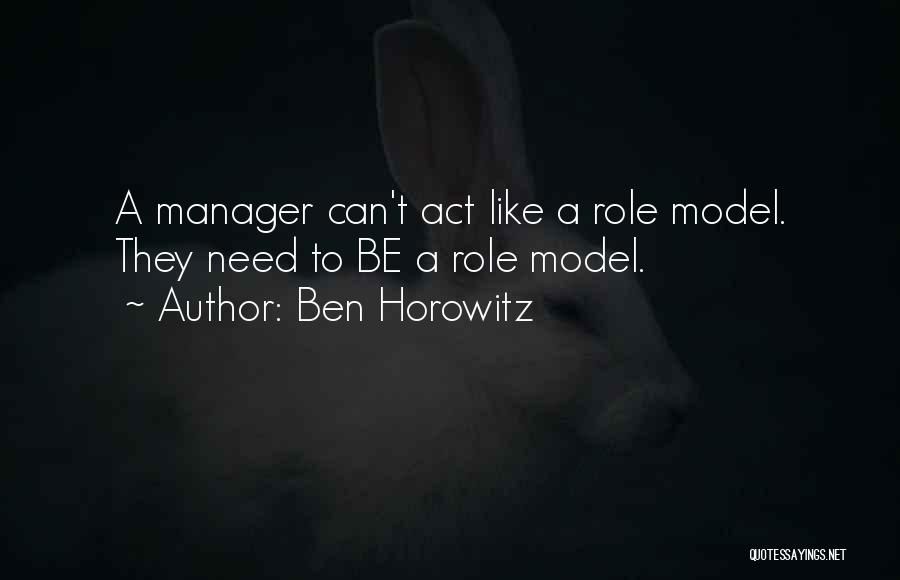 Roles Models Quotes By Ben Horowitz