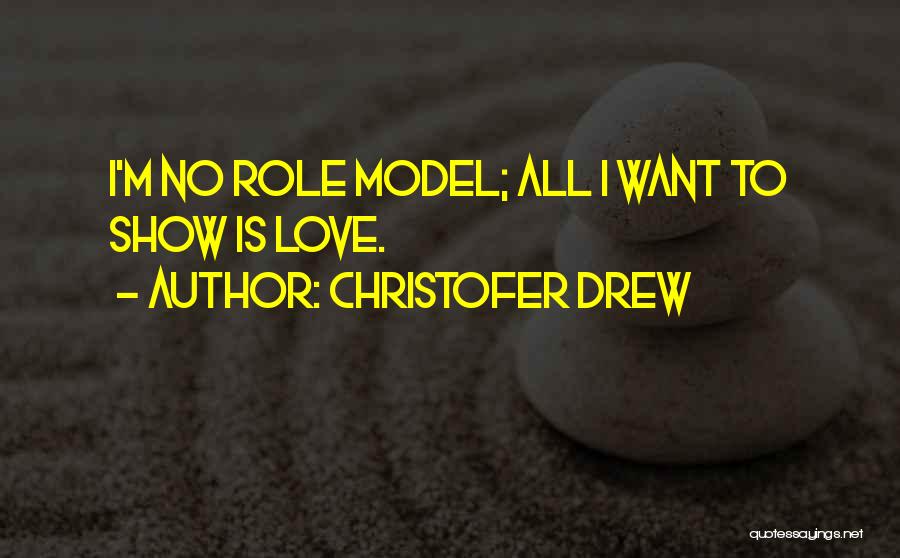 Roles Models Quotes By Christofer Drew