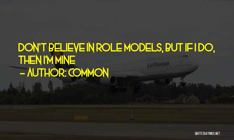 Roles Models Quotes By Common