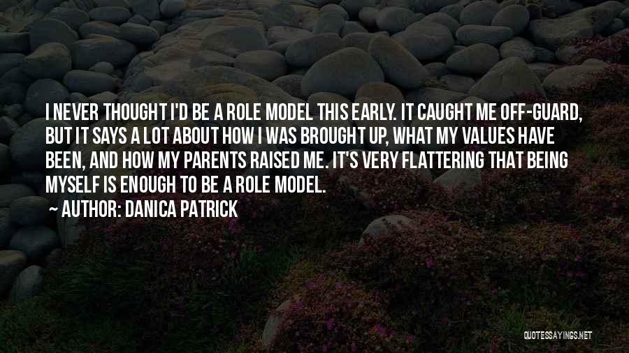 Roles Models Quotes By Danica Patrick