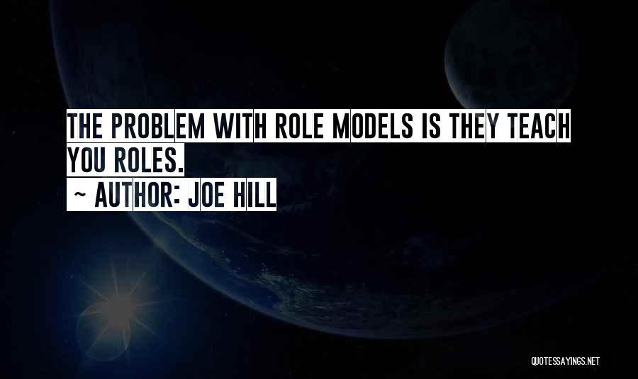 Roles Models Quotes By Joe Hill