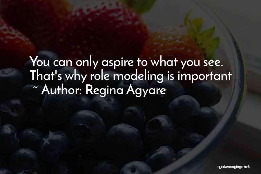 Roles Models Quotes By Regina Agyare