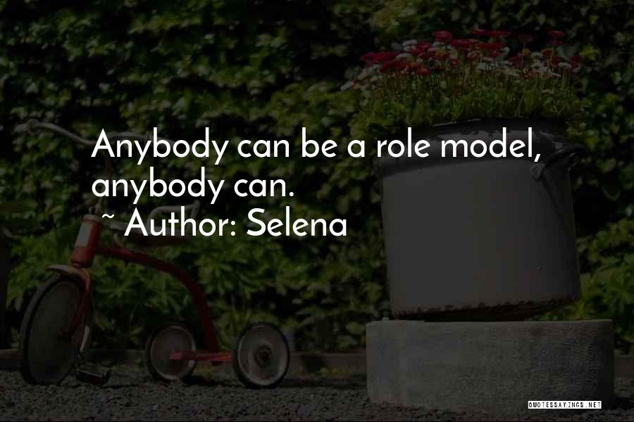 Roles Models Quotes By Selena