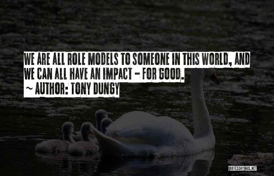 Roles Models Quotes By Tony Dungy