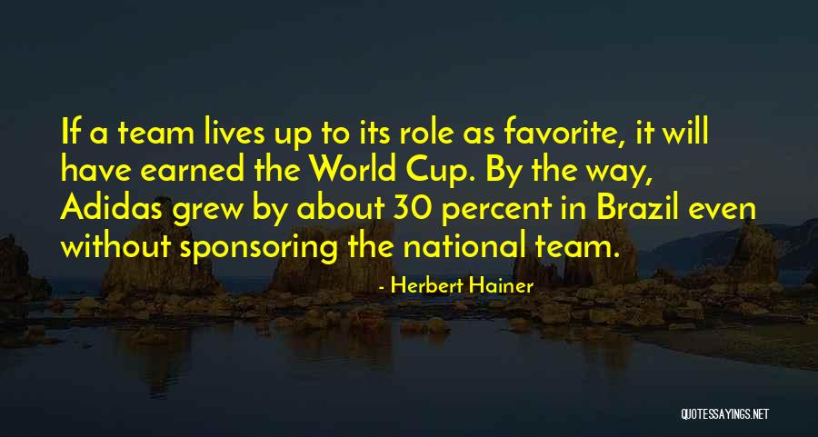 Roles Of A Team Quotes By Herbert Hainer Roles Of A Team Quotes By Herbert Hainer