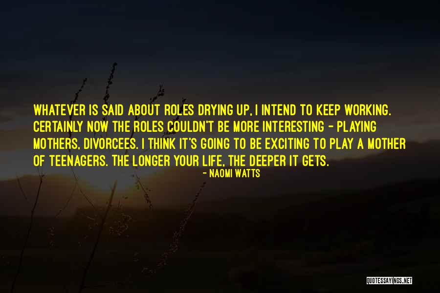Roles Of Mothers Quotes By Naomi Watts Roles Of Mothers Quotes By Naomi Watts