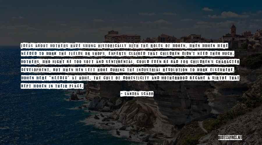 Roles Of Mothers Quotes By Sandra Scarr Roles Of Mothers Quotes By Sandra Scarr