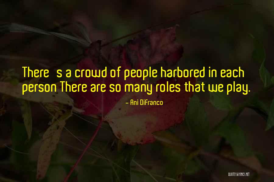 Roles That People Quotes By Ani DiFranco Roles That People Quotes By Ani DiFranco