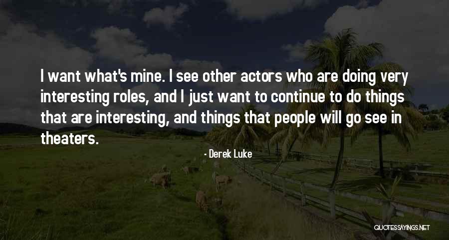 Roles That People Quotes By Derek Luke Roles That People Quotes By Derek Luke