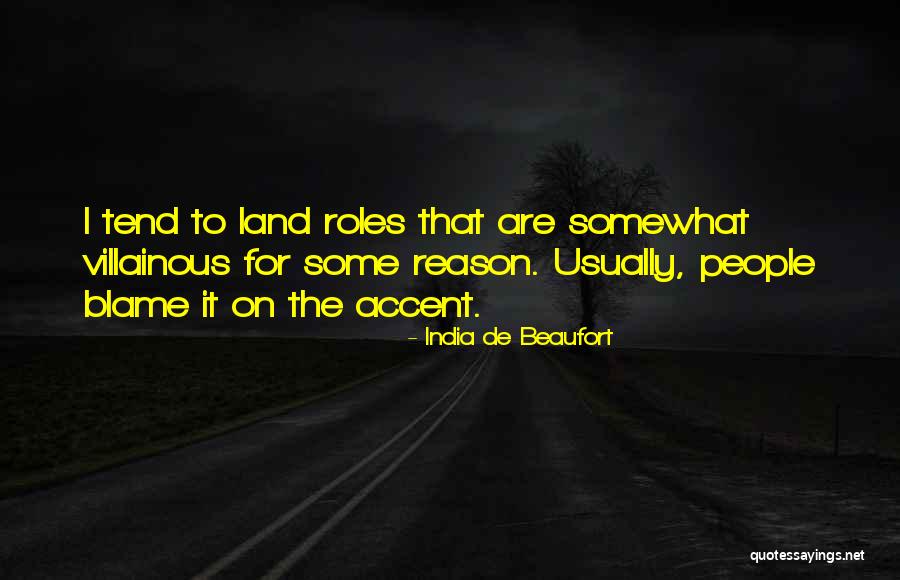 Roles That People Quotes By India De Beaufort Roles That People Quotes By India De Beaufort