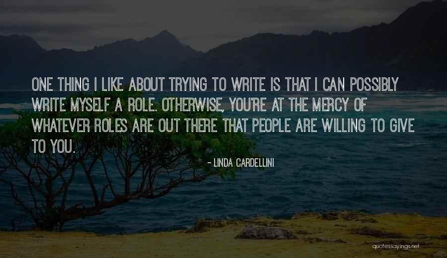 Roles That People Quotes By Linda Cardellini Roles That People Quotes By Linda Cardellini