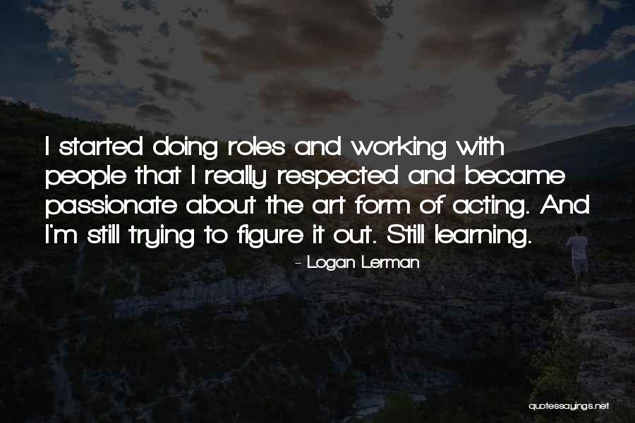 Roles That People Quotes By Logan Lerman Roles That People Quotes By Logan Lerman
