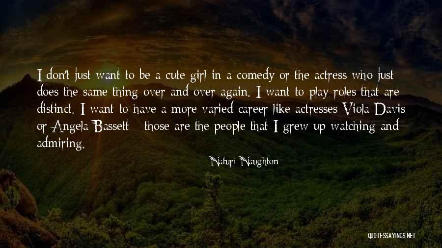 Roles That People Quotes By Naturi Naughton Roles That People Quotes By Naturi Naughton
