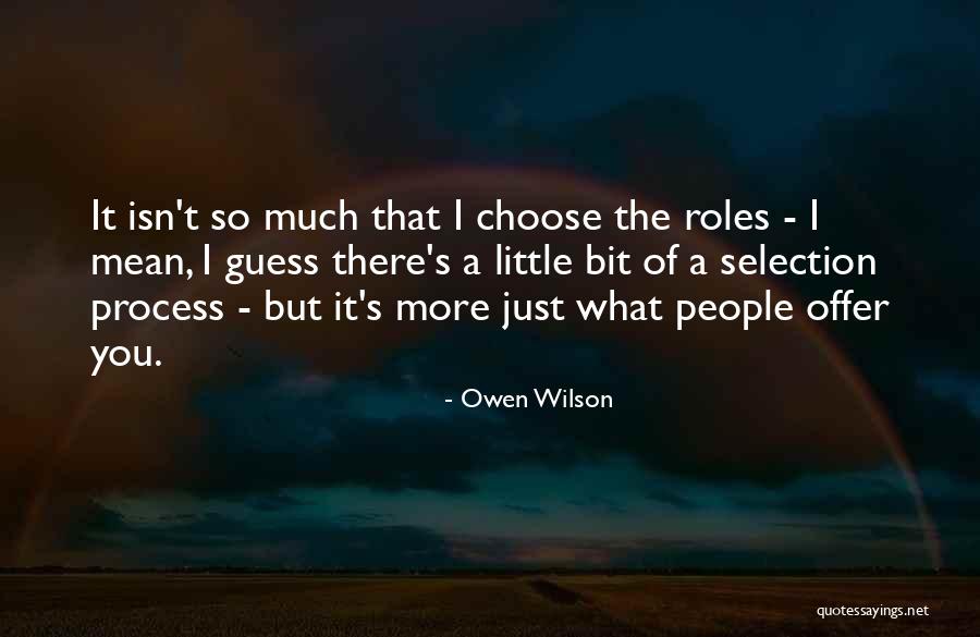 Roles That People Quotes By Owen Wilson Roles That People Quotes By Owen Wilson